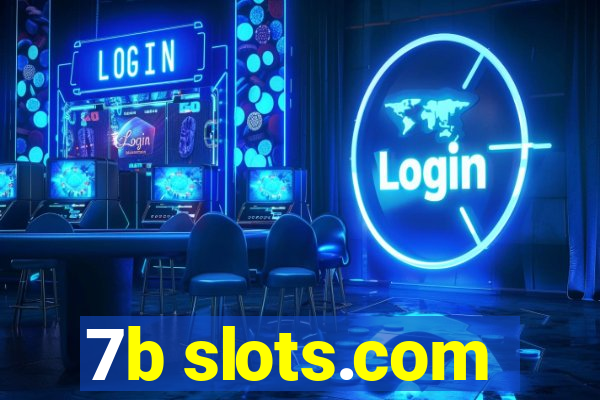 7b slots.com